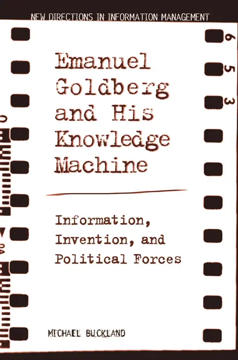 Cover of Emanuel Goldberg and His Knowledge Machine