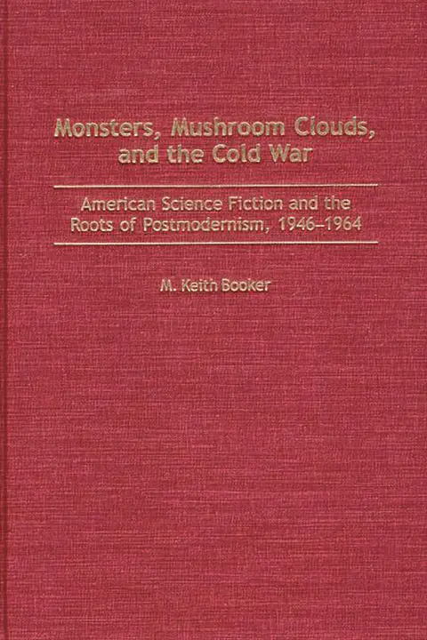 Cover of Monsters, Mushroom Clouds, and the Cold War
