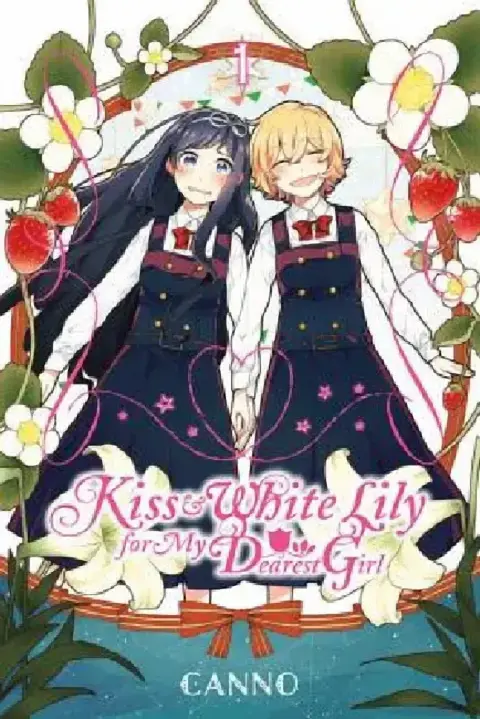 Cover of Kiss and White Lily for My Dearest Girl, Volume 1