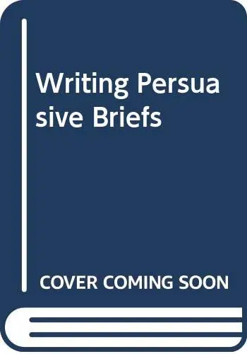 Cover of Writing Persuasive Briefs