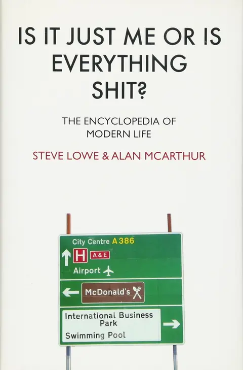 Cover of Is It Just Me or Is Everything Shit?