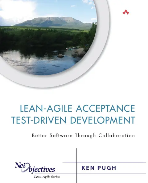 Cover of Lean-Agile Acceptance Test-Driven Development