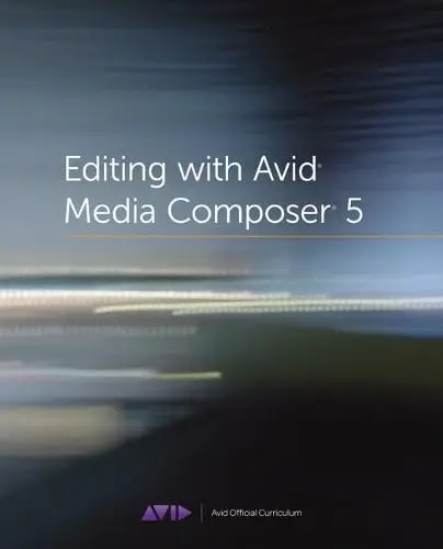 Cover of Editing with Avid Media Composer 5