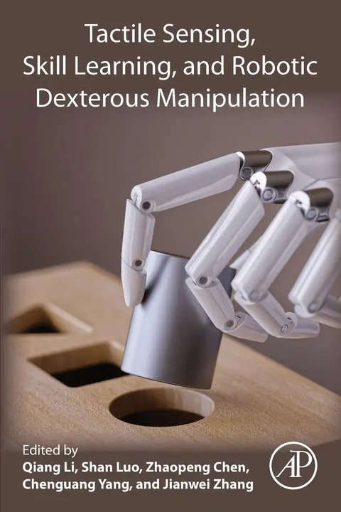 Cover of Tactile Sensing, Skill Learning, and Robotic Dexterous Manipulation