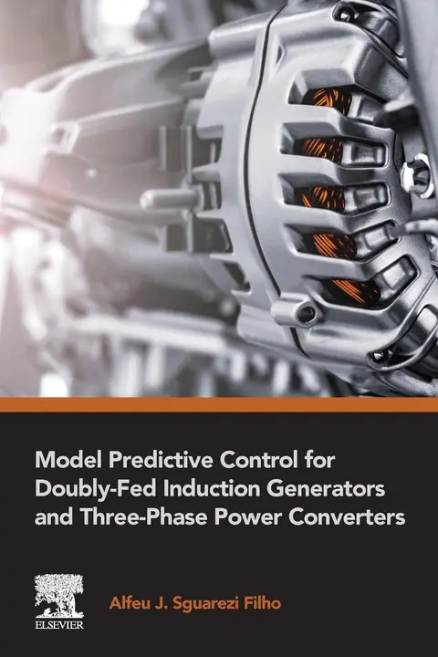 Cover of Model Predictive Control for Doubly-fed Induction Generators and Three-phase Power Converters
