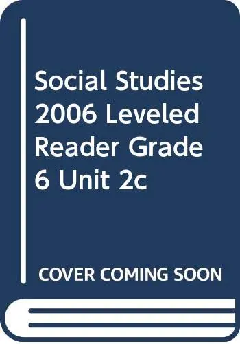 Cover of Social Studies 2006 Leveled Reader Grade 6 Unit 2c