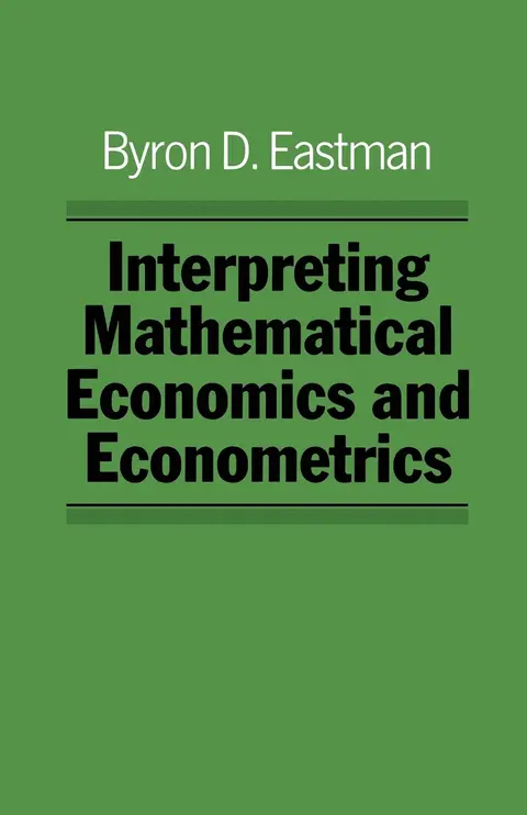 Cover of Interpreting Mathematical Economics and Econometrics