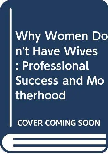 Cover of Why Women Don't Have Wives
