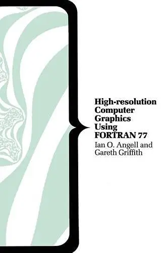 Cover of High Resolution Computer Graphics Using Fortran 77