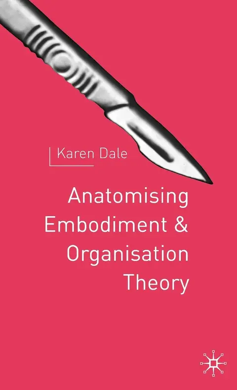 Cover of Anatomising Embodiment and Organisation Theory