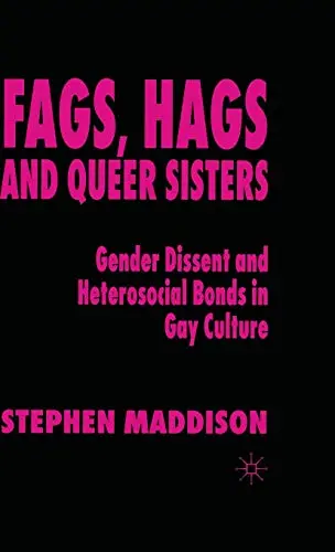 Cover of Fags, Hags and Queer Sisters