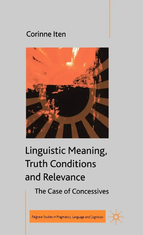 Cover of Linguistic Meaning, Truth Conditions and Relevance