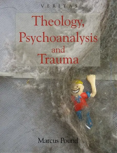 Cover of Theology, Psychoanalysis and Trauma