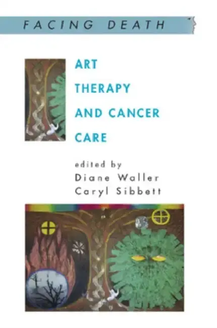 Cover of Art Therapy and Cancer Care