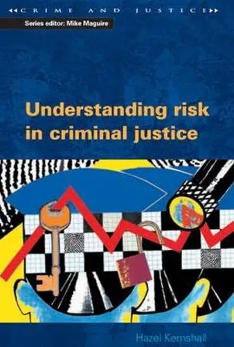 Cover of Understanding Risk in Criminal Justice