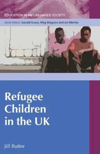 Cover of Refugee Children in the UK