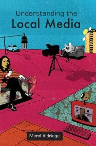 Cover of Understanding the Local Media