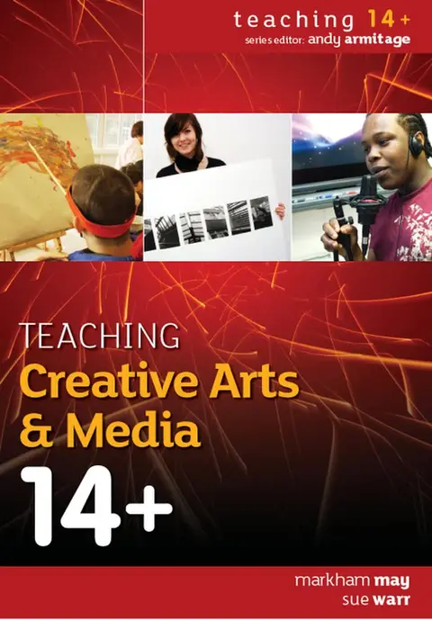 Cover of Teaching Creative Arts & Media 14+