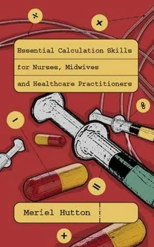 Cover of Essential Calculation Skills for Nurses and Midwives