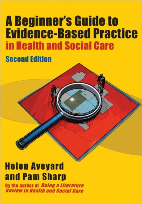 Cover of A Beginner's Guide to Evidence-Based Practice in Health and Social Care