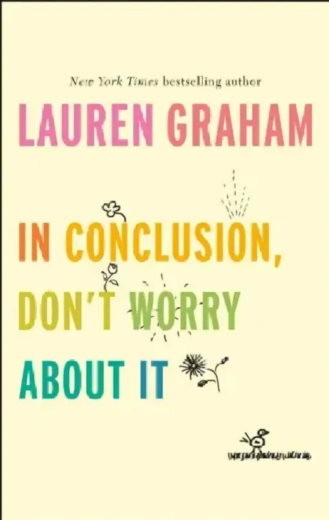 Cover of In Conclusion, Don't Worry About It