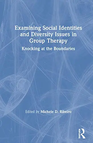 Cover of Examining Social Identities and Diversity Issues in Group Therapy
