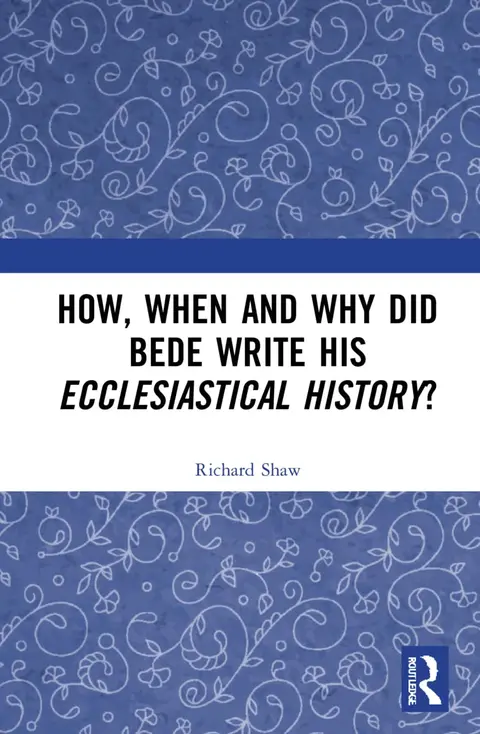 Cover of How, When and Why Did Bede Write His Ecclesiastical History?