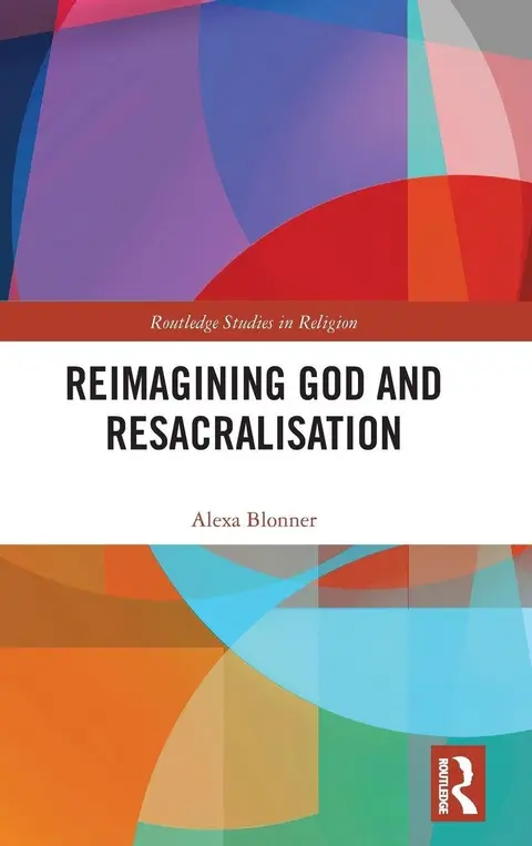 Cover of Reimagining God and Resacralisation