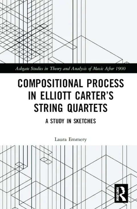 Cover of Compositional Process in Elliott Carter’s String Quartets