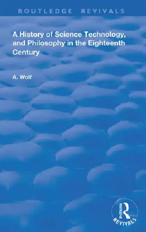 Cover of A History of Science Technology and Philosophy in the 18th Century