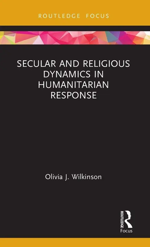 Cover of Secular and Religious Dynamics in Humanitarian Response