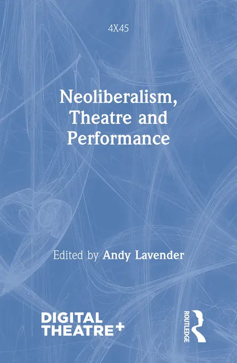 Cover of Neoliberalism, Theatre and Performance