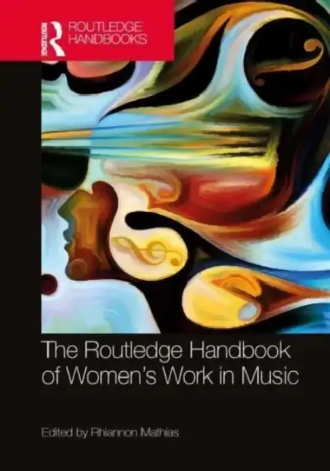 Cover of The Routledge Handbook of Women's Work in Music