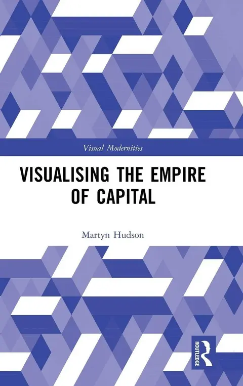 Cover of Visualising the Empire of Capital