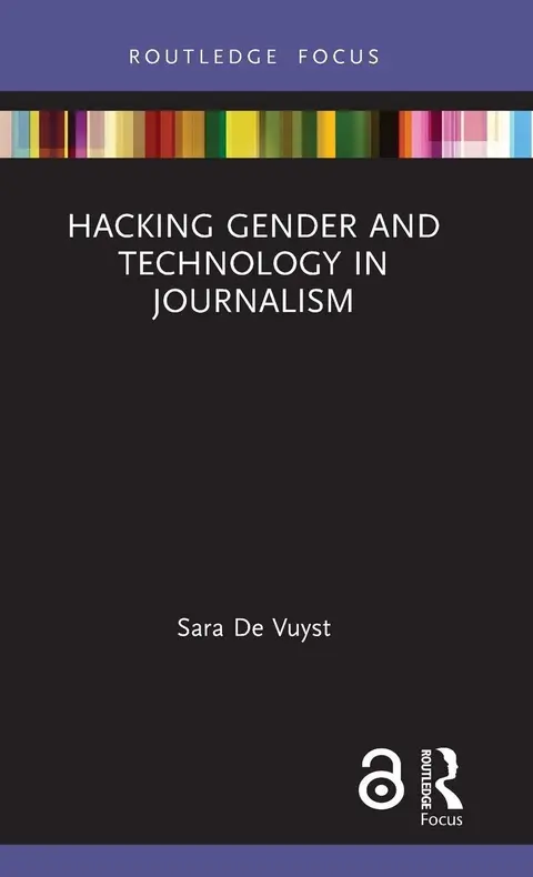 Cover of Hacking Gender and Technology in Journalism