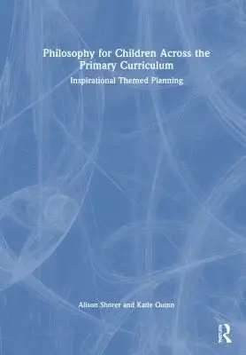 Cover of Philosophy for Children Across the Primary Curriculum