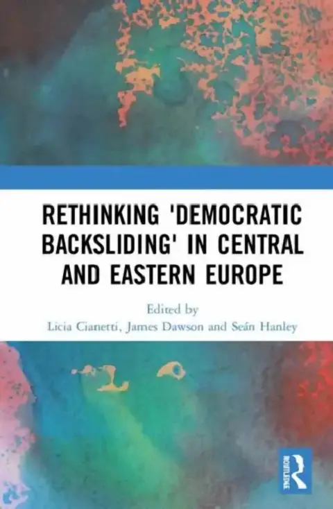 Cover of Rethinking 'Democratic Backsliding' in Central and Eastern Europe