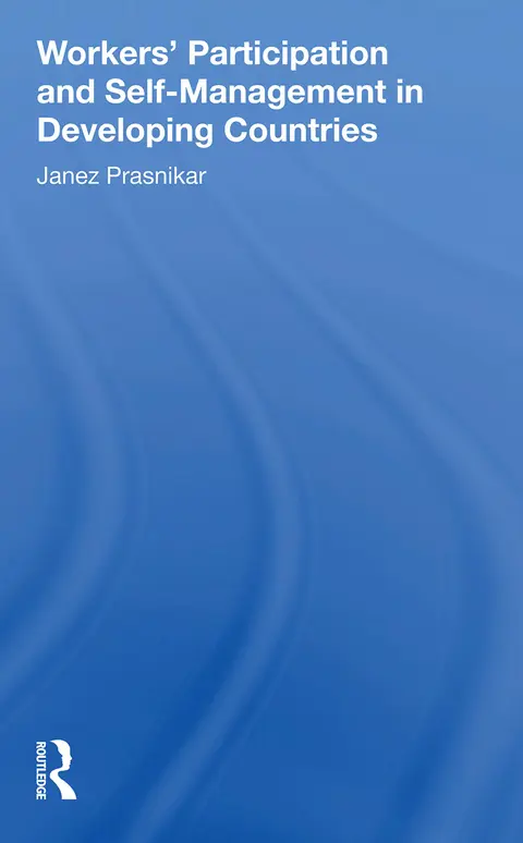Cover of Workers' Participation and Self-management in Developing Countries