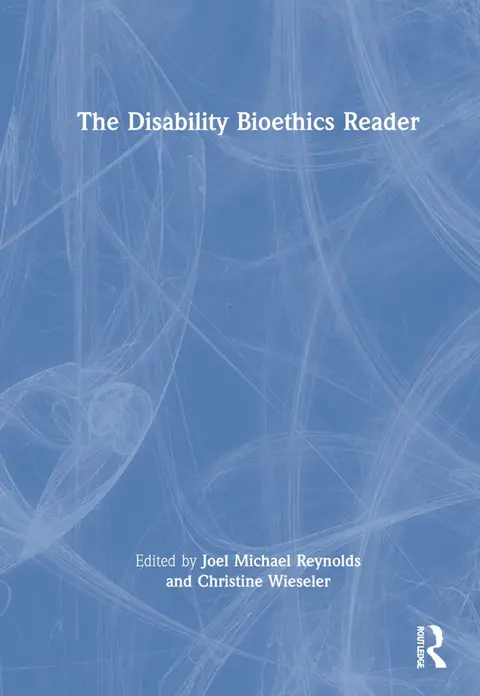 Cover of The Disability Bioethics Reader