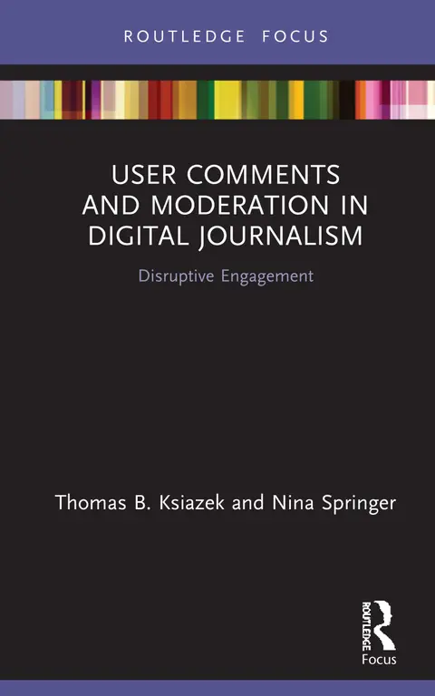 Cover of User Comments and Moderation in Digital Journalism