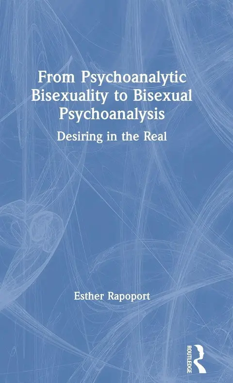Cover of From Psychoanalytic Bisexuality to Bisexual Psychoanalysis