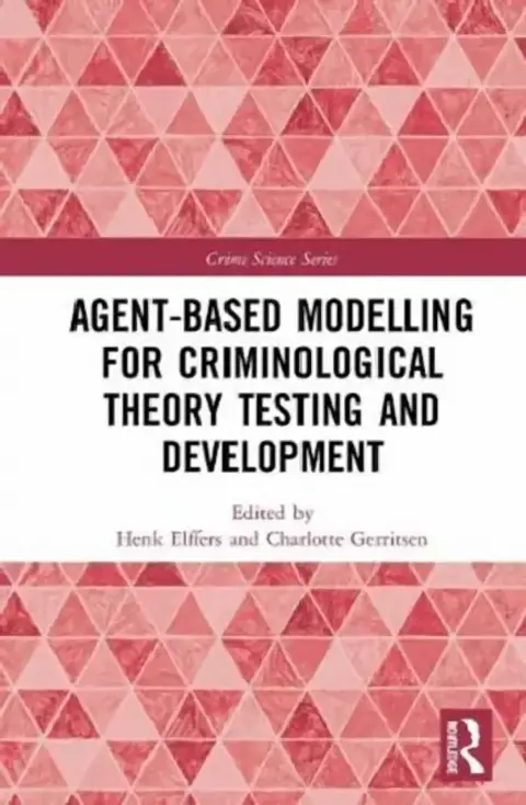 Cover of Agent-Based Modelling for Criminological Theory Testing and Development