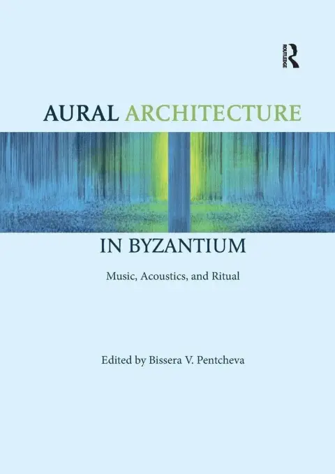 Cover of Aural Architecture in Byzantium