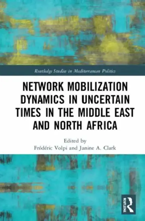 Cover of Network Mobilization Dynamics in Uncertain Times in the Middle East and North Africa