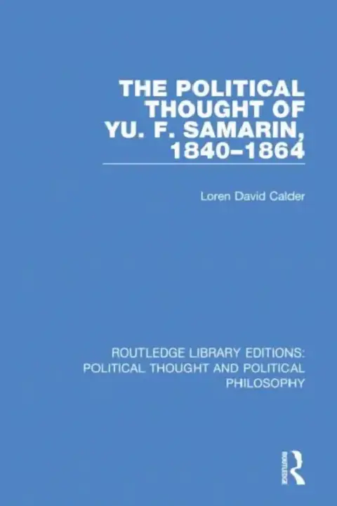 Cover of The Political Thought of Yu. F. Samarin, 1840-1864