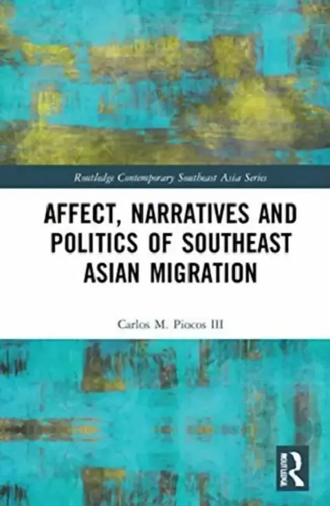 Cover of Affect, Narratives and Politics of Southeast Asian Migration