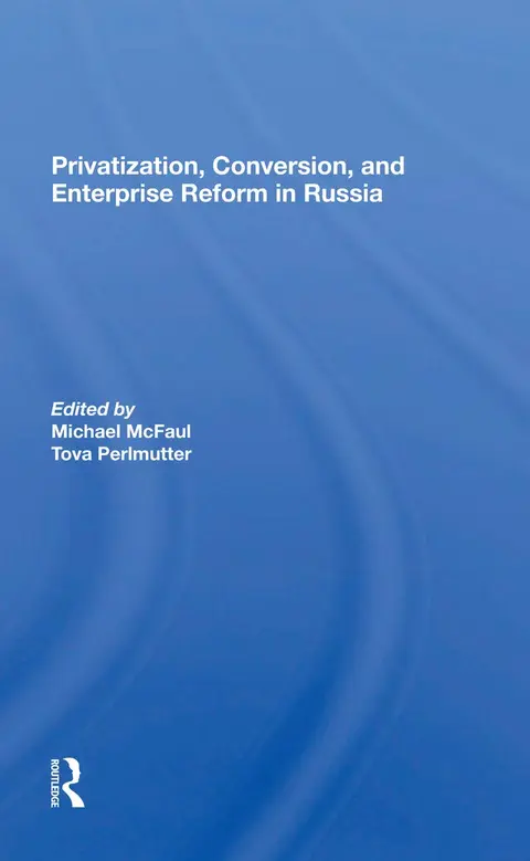 Cover of Privatization, Conversion, and Enterprise Reform in Russia