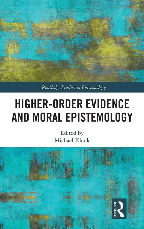 Cover of Higher-Order Evidence and Moral Epistemology