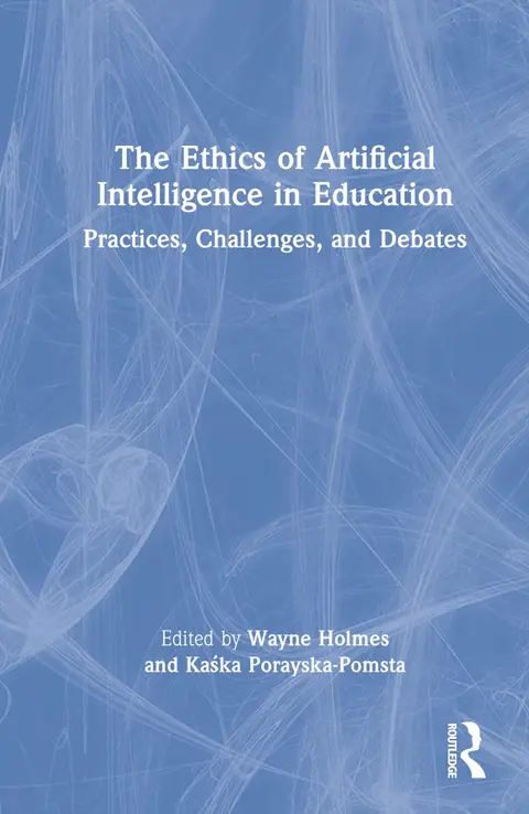 Cover of The Ethics of Artificial Intelligence in Education
