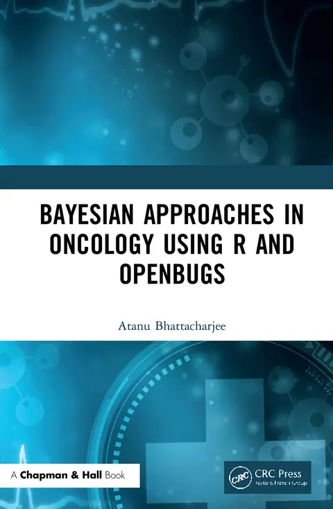 Cover of Bayesian Approaches in Oncology Using R and OpenBUGS